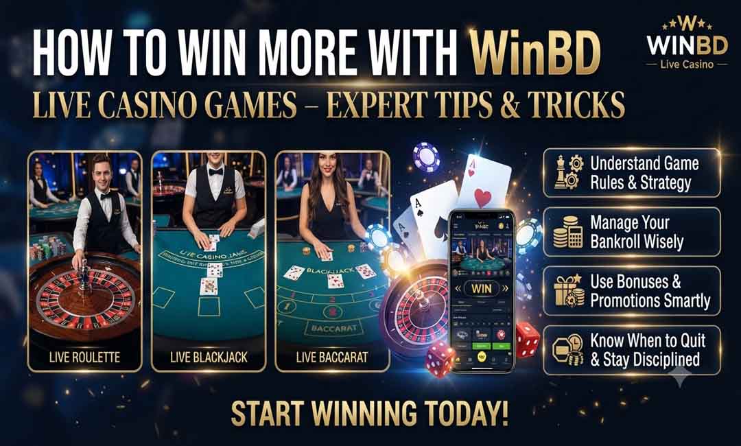 How to Win More with WinBD Live Casino Games – Expert Tips & Tricks